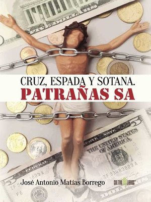 cover image of Cruz, espada y sotana. Patrañas SA